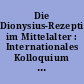 Die Dionysius-Rezeption im Mittelalter : Internationales Kolloquium in Sofia vom 8. bis 11. April 1999