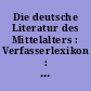 Die deutsche Literatur des Mittelalters : Verfasserlexikon : 10 : Ulrich von Lilienfeld-das zwölfjährige Mönchlein