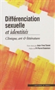 Différenciation sexuelle et identités : clinique, art & littérature