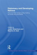 Diplomacy and Developing Nations : Post-Cold War Foreign Policy-Making Structures and Processes
