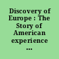 Discovery of Europe : The Story of American experience in the Old World