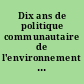 Dix ans de politique communautaire de l'environnement : mars 1984