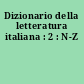 Dizionario della letteratura italiana : 2 : N-Z