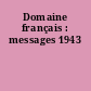 Domaine français : messages 1943