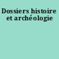 Dossiers histoire et archéologie