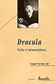 Dracula : mythe et métamorphoses