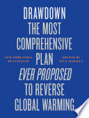 Drawdown : the most comprehensive plan ever proposed to roll back global warming
