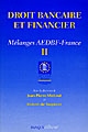 Droit bancaire et financier : mélanges AEDBF-France : II