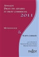 Droit des affaires et droit commercial 2011 : méthodologie & sujets corrigés