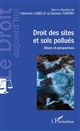 Droit des sites et sols pollués : Bilans et perspectives