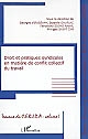 Droit et pratiques syndicales en matière de conflits collectifs du travail : actes du colloque des 18 et 19 décembre 2000 [à la Faculté de droit et d'économie de la Martinique]