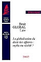Droit global : = Global law : 2 : La globalisation du droit des affaires : mythe ou réalité ?