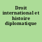 Droit international et histoire diplomatique