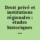 Droit privé et institutions régionales : études historiques offertes à Jean Yver