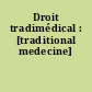 Droit tradimédical : [traditional medecine]