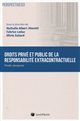 Droits privé et public de la responsabilité extracontractuelle : étude comparée