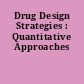 Drug Design Strategies : Quantitative Approaches