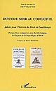 Du code noir au code civil : jalons pour l'histoire du droit en Guadeloupe : perspectives comparées avec la Martinique, la Guyane et la République d'Haïti : actes du colloque de Pointe-à-Pitre (1er-3 décembre 2005) à l'occasion du bicentenaire de l'application du Code civil à la Guadeloupe