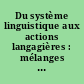 Du système linguistique aux actions langagières : mélanges en l'honneur d'Alain Berrendonner