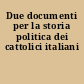 Due documenti per la storia politica dei cattolici italiani