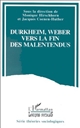 Durkheim et Weber : vers la fin des malentendus ? : actes du symposium "Durkheim-Weber", les 8 et 9 avril 1991