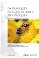 Dynamiques des agricultures biologiques : effets de contexte et appropriations