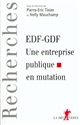 EDF-GDF : une entreprise publique en mutation
