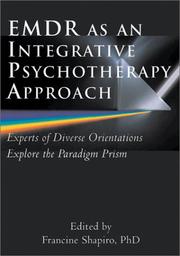 EMDR as an integrative psychotherapy approach : experts of diverse orientations explore the paradigm prism