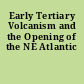 Early Tertiary Volcanism and the Opening of the NE Atlantic