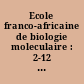 Ecole franco-africaine de biologie moleculaire : 2-12 avril 1980, Monastir, Tunisie...