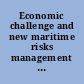 Economic challenge and new maritime risks management : What blue growth ? : = Challenge économique et maîtrise des nouveaux risques maritimes : Quelle croissance bleue ?