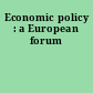 Economic policy : a European forum