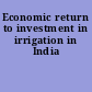 Economic return to investment in irrigation in India