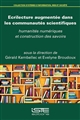 Ecrilecture augmentée dans les communautés scientifiques : humanités numériques et construction des savoirs