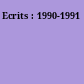 Ecrits : 1990-1991
