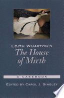Edith Wharton's The house of mirth : a casebook