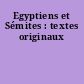 Egyptiens et Sémites : textes originaux