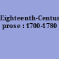 Eighteenth-Century prose : 1700-1780