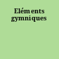 Eléments gymniques
