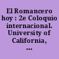 El Romancero hoy : 2e Coloquio internacional. University of California, Davis. Catedra Seminario Menendez Pidal. Madrid... 1977 : = The Hispanic ballad today : 2nd. International Symposium : 2 : Nuevas fronteras