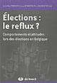 Elections : le reflux ? : Comportements et attitudes lors des élections en Belgique