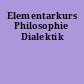 Elementarkurs Philosophie Dialektik