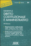 Elementi di diritto costituzionale e amministrativo : organizzazione constituzionale (stato, costituzione...) : ordinamento amministrativo (funzione, soggetti...)