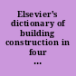 Elsevier's dictionary of building construction in four languages : English-American, French, Dutch and German