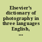 Elsevier's dictionary of photography in three languages English, French, German