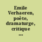 Emile Verhaeren, poète, dramaturge, critique : Colloque international organisé à l'Université de Cologne les 28 et 29 Oct. 1983