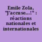 Emile Zola, "J'accuse...!" : réactions nationales et internationales