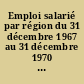 Emploi salarié par région du 31 décembre 1967 au 31 décembre 1970 : données nationales de 1954 à 1970
