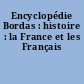 Encyclopédie Bordas : histoire : la France et les Français