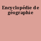 Encyclopédie de géographie